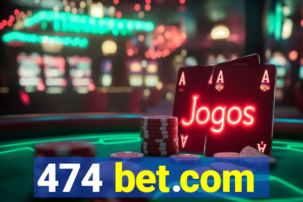 474 bet.com